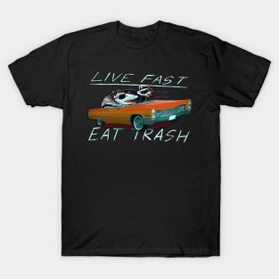 Copy of Cute Live Fast Eat Trash, live fast eat trash funny T-Shirt